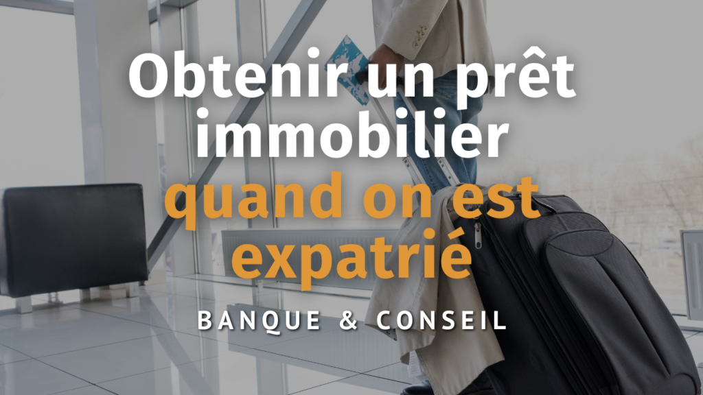 credit immobilier expatrie