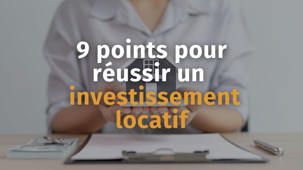 9 Points Pour Réussir Un Investissement Locatif - Stratégie Immobilier