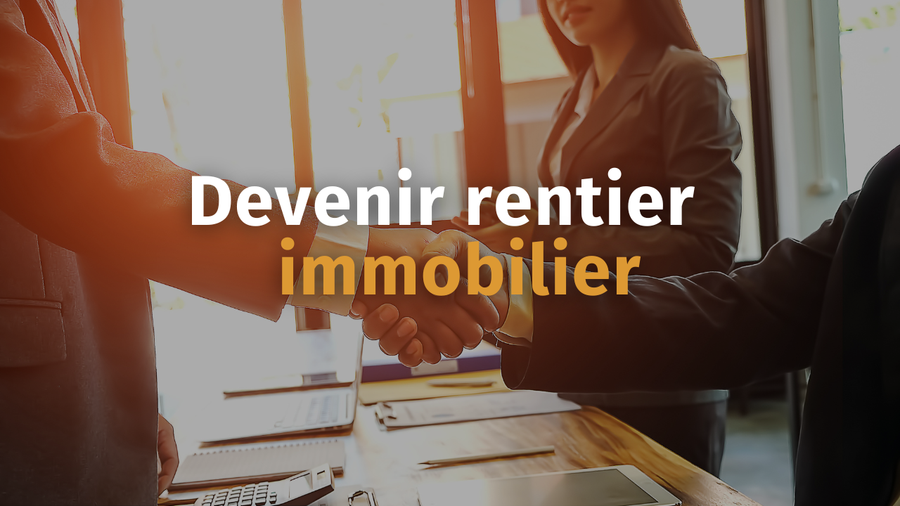 Devenir rentier immobilier Stratégie immobilier