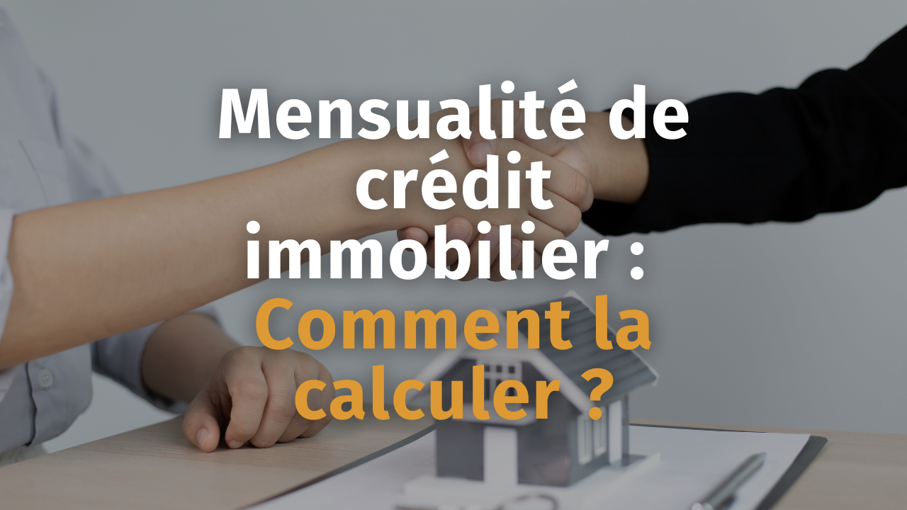 Mensualité De Crédit Immobilier : Comment La Calculer ? - Stratégie ...