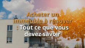 Acheter un immeuble à rénover